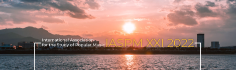 Call for proposals: International Association for the Study of Popular Music (IASPM XXI 2022)